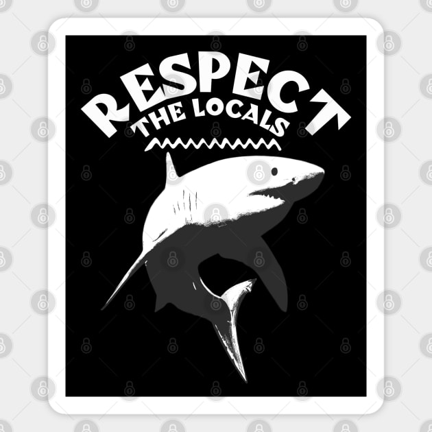 Respect The Locals - Great White Shark Magnet by TMBTM